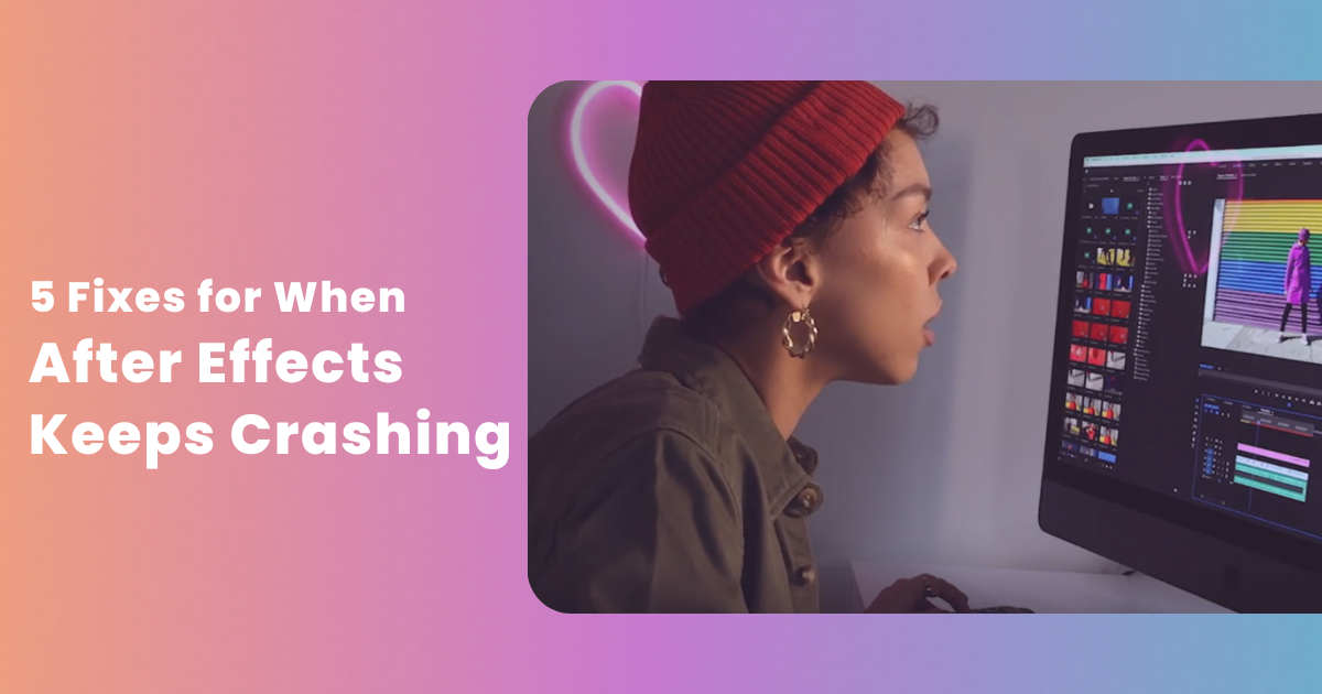 Adobe After Effects Keeps Crashing? Here are 5 Working Fixes! Postudio