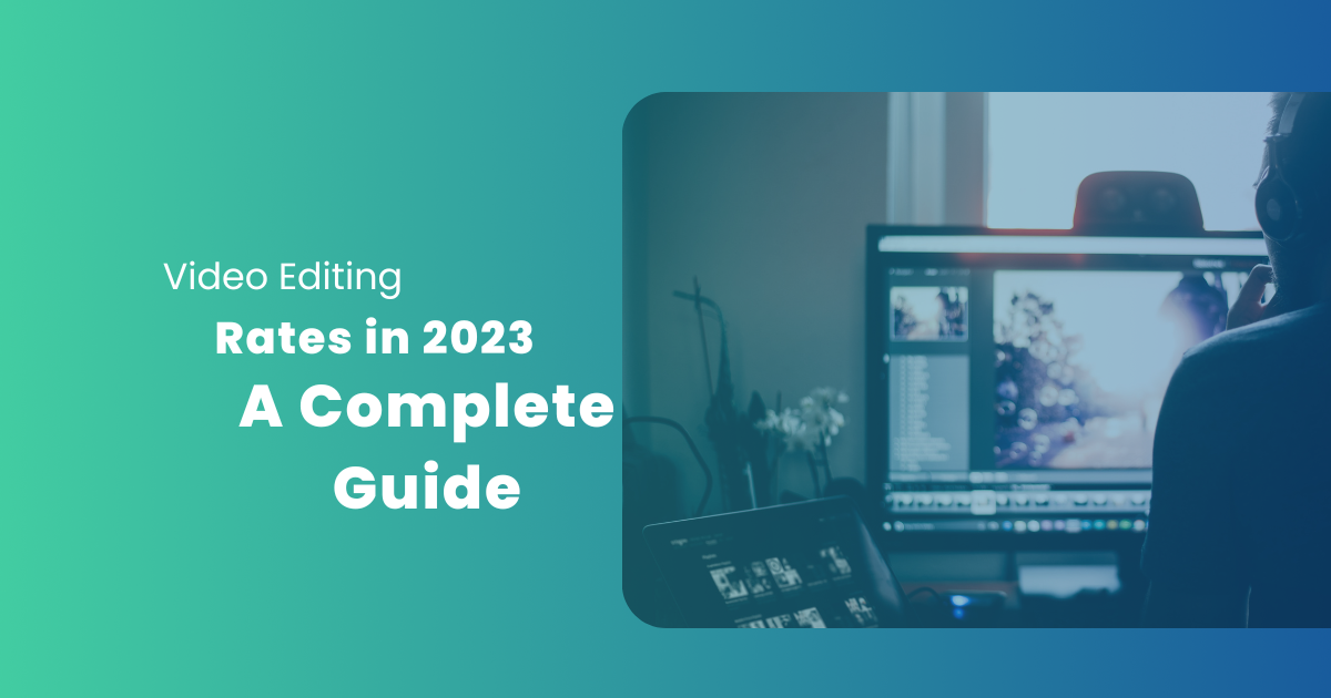 Video Editing Rates in 2024 A Complete Guide Postudio