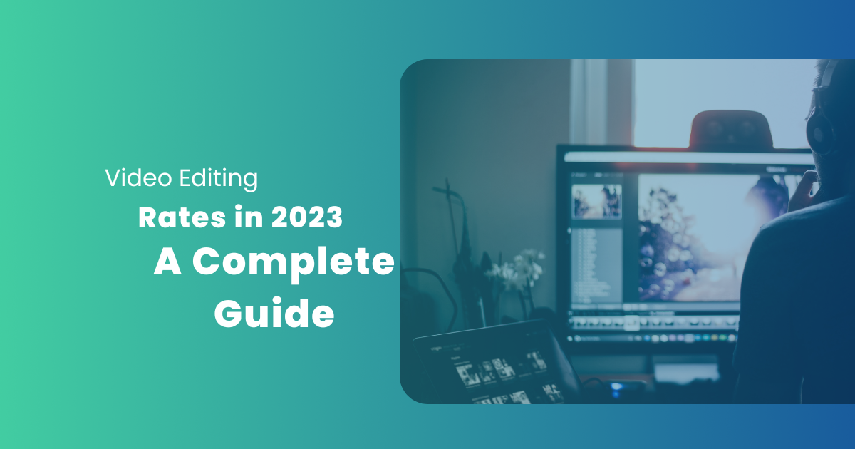 Video Editing Rates in 2024: A Complete Guide