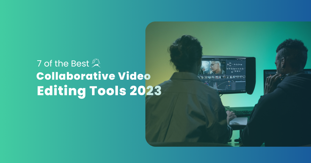 7 Best Collaborative Video Editing Tools in 2024