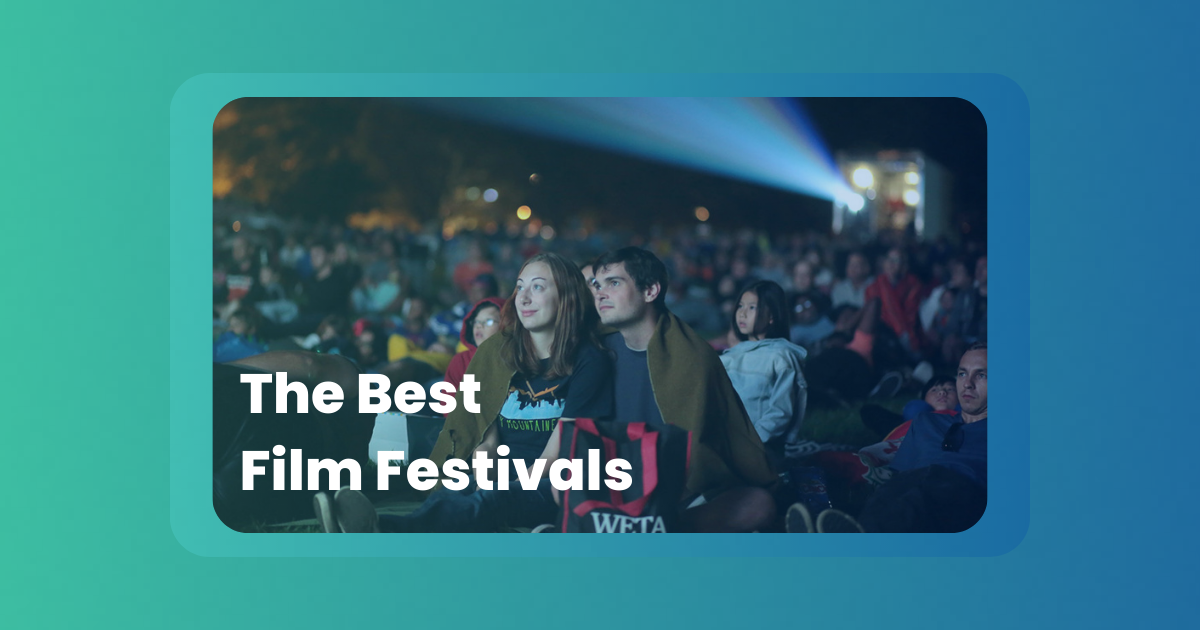 Best Film Festivals in 2024: The Top 10 Best Film Festivals in the World